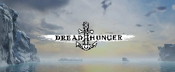 Dread Hunger leaves Steam on December 1st &amp; shuts down January 1st, server tools handed over to players